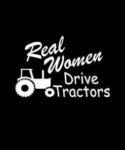 Real Women Drive Tractors Vinyl Decal Sticker