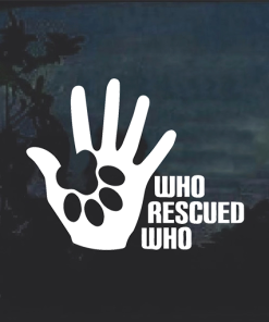 Who Rescued Who Dog Paw Hand Window Decal Sticker