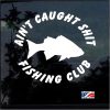 Aint caught shit fishing club decal sticker
