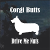 Corgi Butts drive me Nuts Window Decal Sticker
