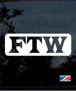ftw fuck the world a2 decal sticker