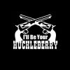 I'll be your huckleberry Vinyl Decal Sticker