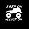 Keep on Jeepin Jeep On Vinyl Decal Sticker