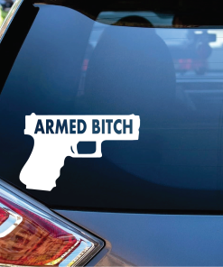 Armed Bitch Gun Funny Window Decal Sticker