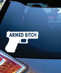Armed Bitch Gun Funny Window Decal Sticker