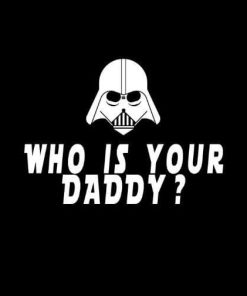 Darth Vader Who's your daddy Star Wars Vinyl Decal Sticker