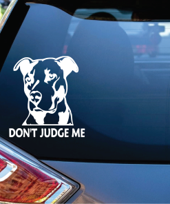 Don't Judge me pit bull Window Decal Sticker