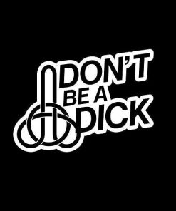 Dont Be A Dick JDM Vinyl Decal Stickers a2