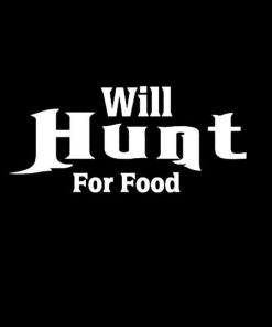 Will Hunt For Food Hunting Vinyl Decal Sticker