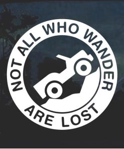 Jeep Not all Those That Wander Are Lost Window Decal Sticker