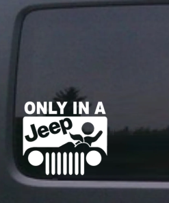 Only In a Jeep BJ Jeep - Jeep Wrangler Decals