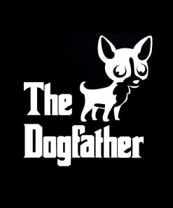 Chihuahua The Dog Father Vinyl Decal Stickers