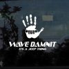 Wave Damnit its a jeep thing Vinyl Decal Stickers