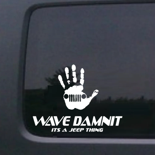 Wave Damnit its a jeep thing Jeep - Jeep Wrangler Decals