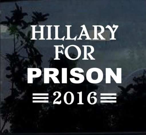Hillary For Prison 2016 Decal Sticker