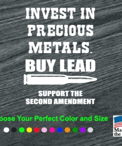 Invest in Precious Metals Buy Lead Decal Sticker