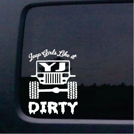 Jeep Girls Like it Dirty YJ Wrangler Jeep - Jeep Wrangler Decals