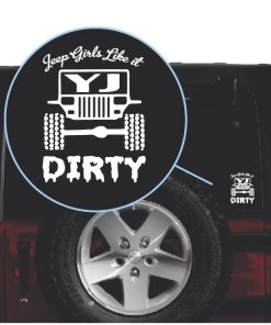 Jeep Girls Like it Dirty YJ Wrangler Window Decal Sticker