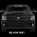 Dodge Ram Banner Decal Sticker Blow Me Windshield