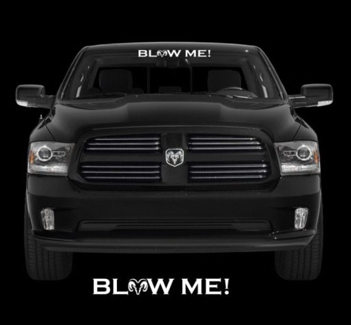 Windshield Banner Decal Sticker fits Dodge Ram Blow Me