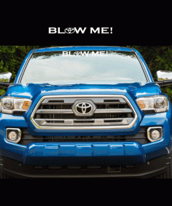 Windshield Banner Decal Sticker fits Toyota Blow Me