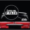 Catch Me If You Can Vinyl Window Decal Sticker
