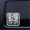 Jeep She Looks Better With Her Top OFF Jeep - Jeep Wrangler Decals