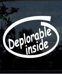 Deplorable inside Vinyl Window Decal Sticker