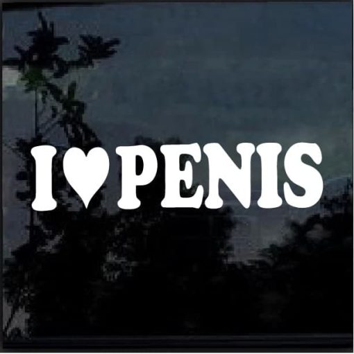 I love Penis Vinyl Window Decal Sticker