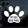 My Kids have Paws Window Decal Sticker