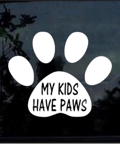 My Kids have Paws Window Decal Sticker