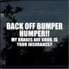 Back Off Bumper Humper My Brakes are good decal sticker
