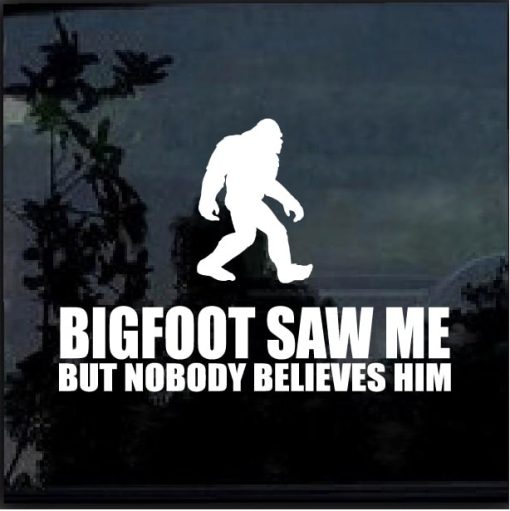 Bigfoot Saw me Funny Decal Sticker