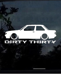 DIRTY THIRTY E30 BMW window decal Sticker
