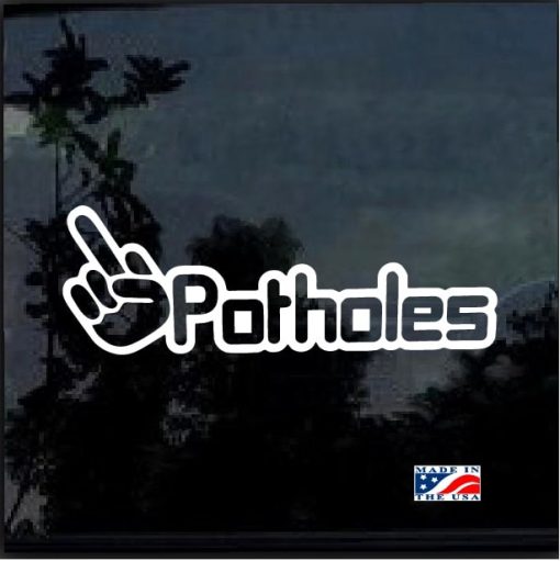 F potholes Middle Finger Window Decal Sticker