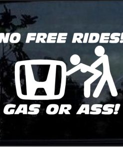 Honda ass or gas no free rides decal sticker