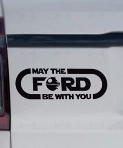 May the Ford Be with You star wars decal sticker