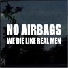 No Air Bags Die Like Real Men Decal Sticker