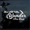 Not all who wander are lost decal sticker A3