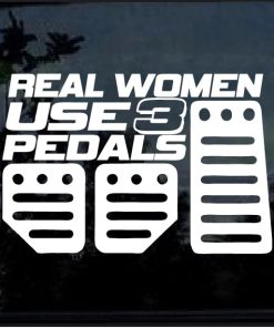 Real Women use 3 pedals decal sticker
