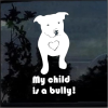 My Child is a Bully Pitbull Window Decal Sticker