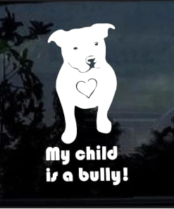 My Child is a Bully Pitbull Window Decal Sticker