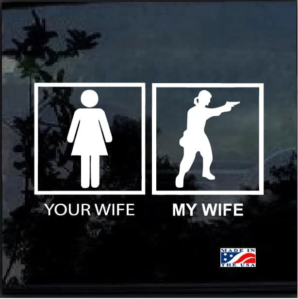 Your Wife My Wife Decal Sticker a2