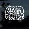 Every Great Mom says the F Word Window Decal Sticker