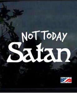 Not Today Satan Decal Sticker
