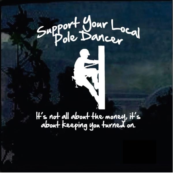 Support your local Pole Dancer Lineman Decal Sticker