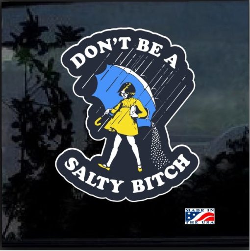 Dont Be a Salty Bitch Full Color Decal