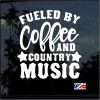 Fueled by Coffee and Country Music Decal Sticker