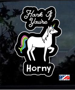 Honk If your Horny Unicorn Full Color Decal Sticker