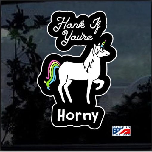 Honk If your Horny Unicorn Full Color Decal Sticker